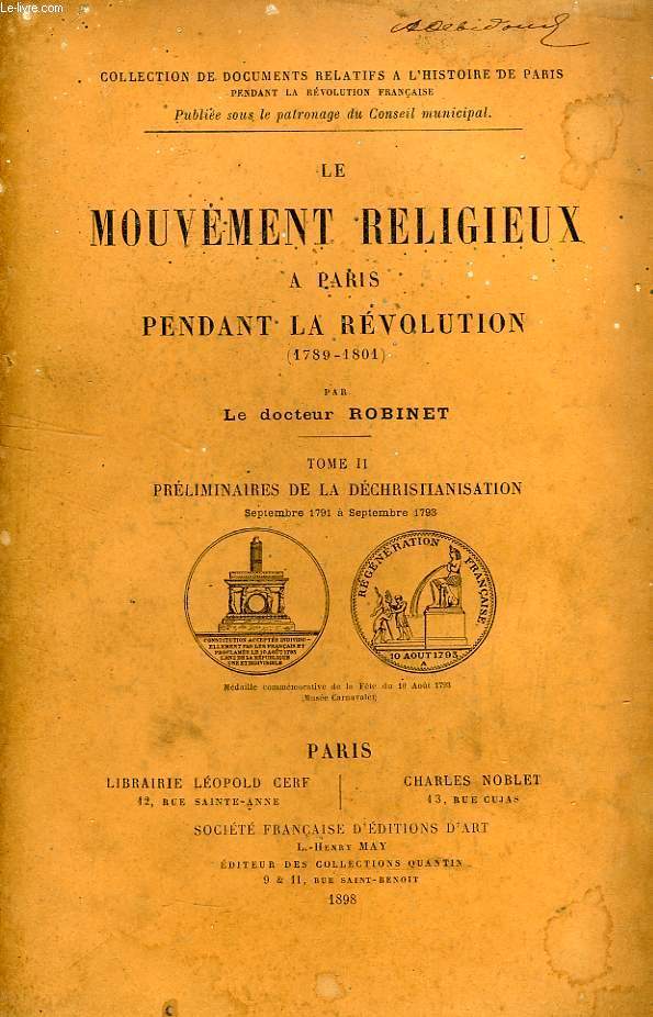 LE MOUVEMENT RELIGIEUX A PARIS PENDANT LA REVOLUTION (1789-1801), TOME II, PRELIMINAIRES DE LA DECHRISTIANISATION, SEPT. 1791  SEPT. 1793