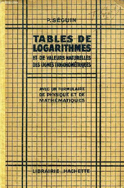 TABLES DE LOGARITHMES ET DE VALEURS NATURELLES DES LIGNES TRIGONOMETRIQUES A CINQ DECIMALES