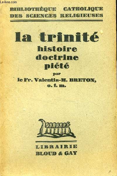 LA TRINITE, HISTOIRE, DOCTRINE, PIETE