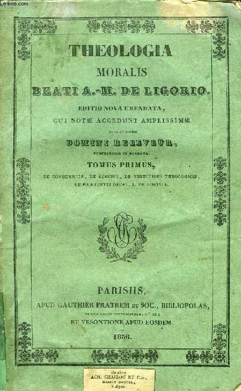 THEOLOGIA MORALIS BEATI A.-M. DE LIGORIO, EDITIO NOVA EMENDATA, 9 TOMES (COMPLET)