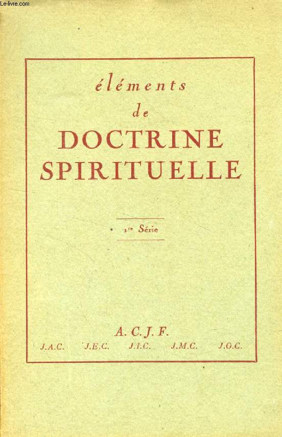 ELEMENTS DE DOCTRINE SPIRITUELLE, 1re SERIE