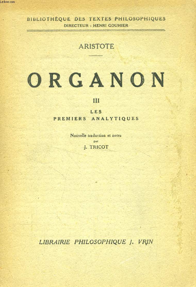 ORGANON, TOME III, LES PREMIERS ANALYTIQUES