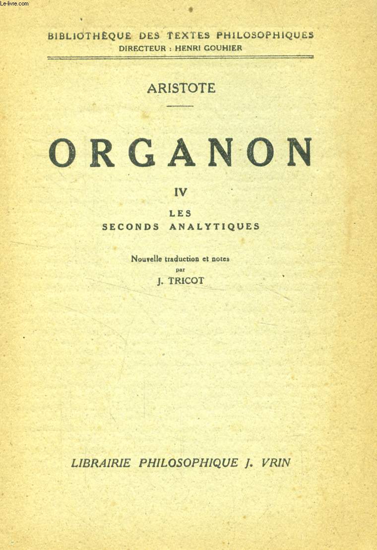 ORGANON, TOME IV, LES SECONDS ANALYTIQUES