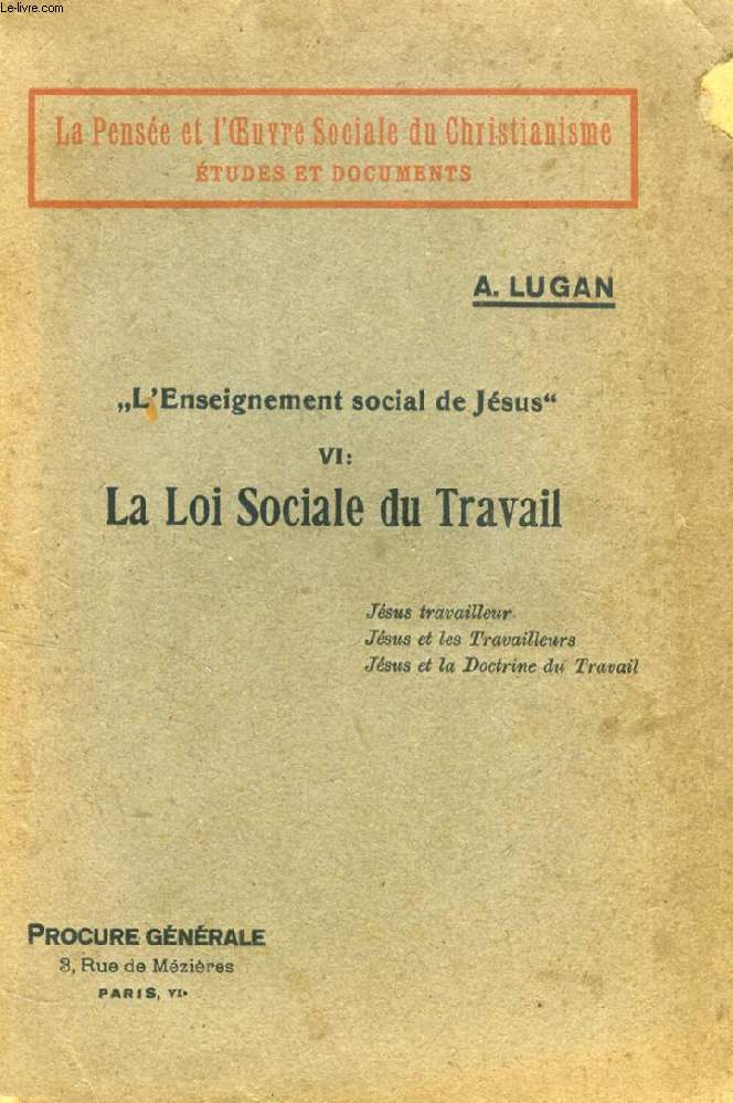 LA LOI SOCIALE DU TRAVAIL (L'ENSEIGNEMENT SOCIAL DE JESUS, VI)