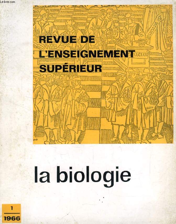 REVUE DE L'ENSEIGNEMENT SUPERIEUR, N 1, 1966, LA BIOLOGIE