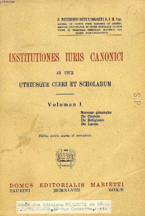 INSTITUTIONES IURIS CANONICI AD USUM UTRIUSQUE CLERI ET SCHOLARUM, VOLUMEN I, NORMAE GENERALES, DE CLERICIS, DE RELIGIOSIS, DE LAICIS