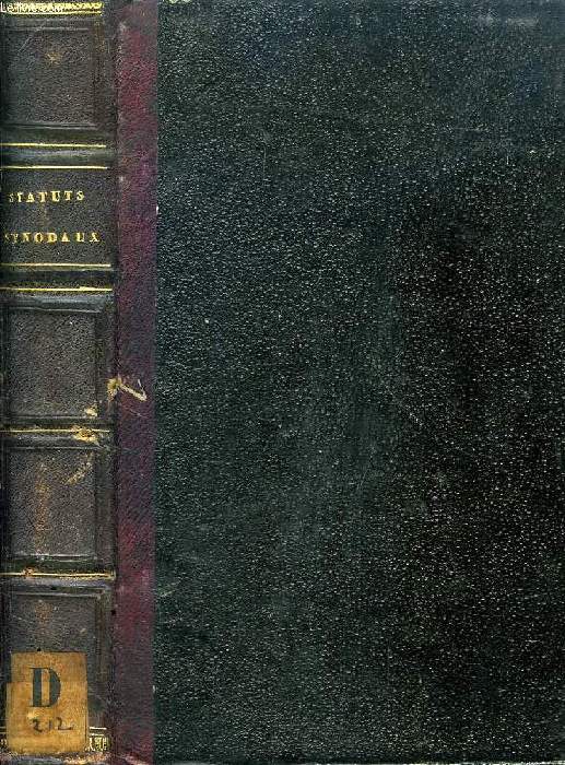 STATUTS SYNODAUX DU DIOCESE DE TOULOUSE, PUBLIES DANS LE SYNODE GENERAL TENU LE 25 OCTOBRE 1836