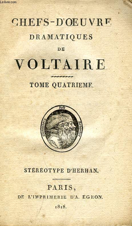 CHEFS-D'OEUVRE DRAMATIQUES DE VOLTAIRE, TOME IV