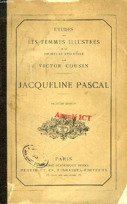 JACQUELINE PASCAL, PREMIERES ETUDES SUR LES FEMMES ILLUSTRES ET LA SOCIETE DU XVIIe SIECLE