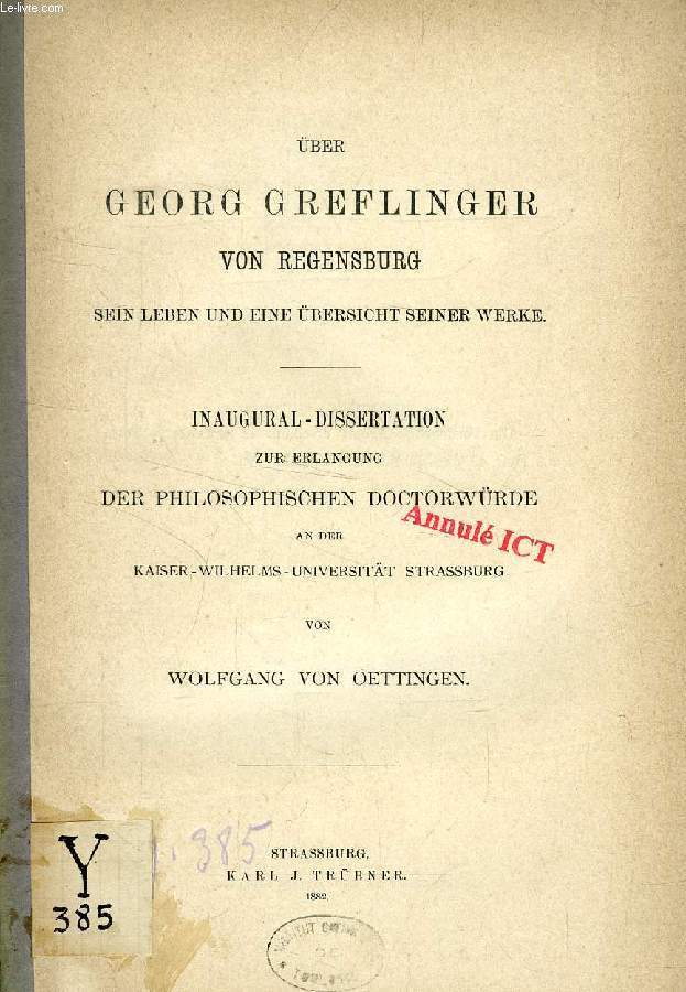 BER GEORG GREFLINGER VON REGENSBURG SEIN LEBEN UND EINE BERSICHT SEINER WERKE (INAUGURAL-DISSERTATION)