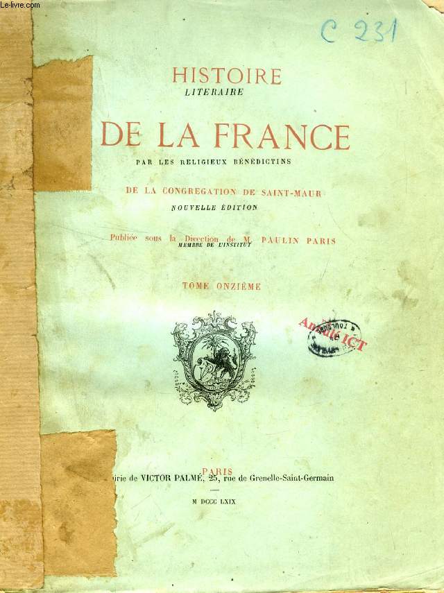 HISTOIRE LITTERAIRE DE LA FRANCE, TOME XI, SUITE DU XIIe SIECLE DE L'EGLISE