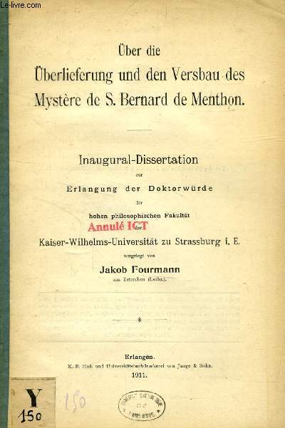 BER DIE BERLIEFERUNG UND DEN VERSBAU DES MYSTERE DE S. BERNARD DE MENTHON (INAUGURAL-DISSERTATION)
