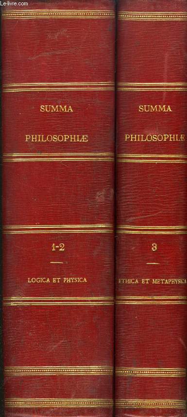 SUMMA PHILOSOPHIAE EX VARIIS LIBRIS D. THOMAE AQUINATIS DOCTORIS ANGELICI IN ORDINEM CURSUS PHILOSOPHICI, TOMES I, II, III (2 VOLUMES)