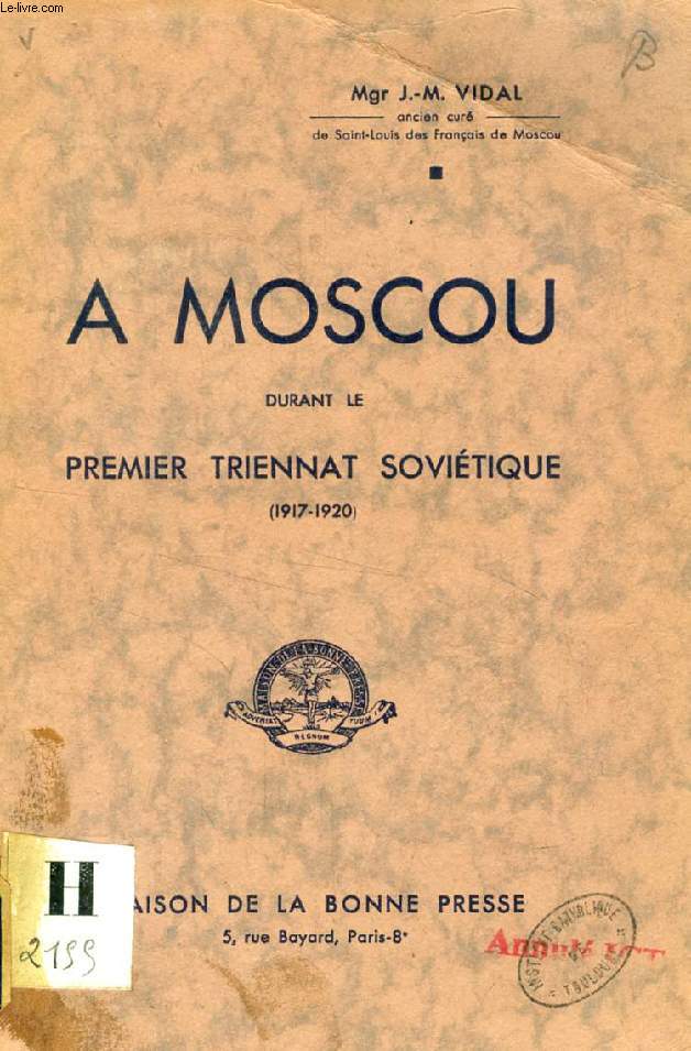 A MOSCOU DURANT LE PREMIER TRIENNAT SOCIETIQUE (1917-1920)