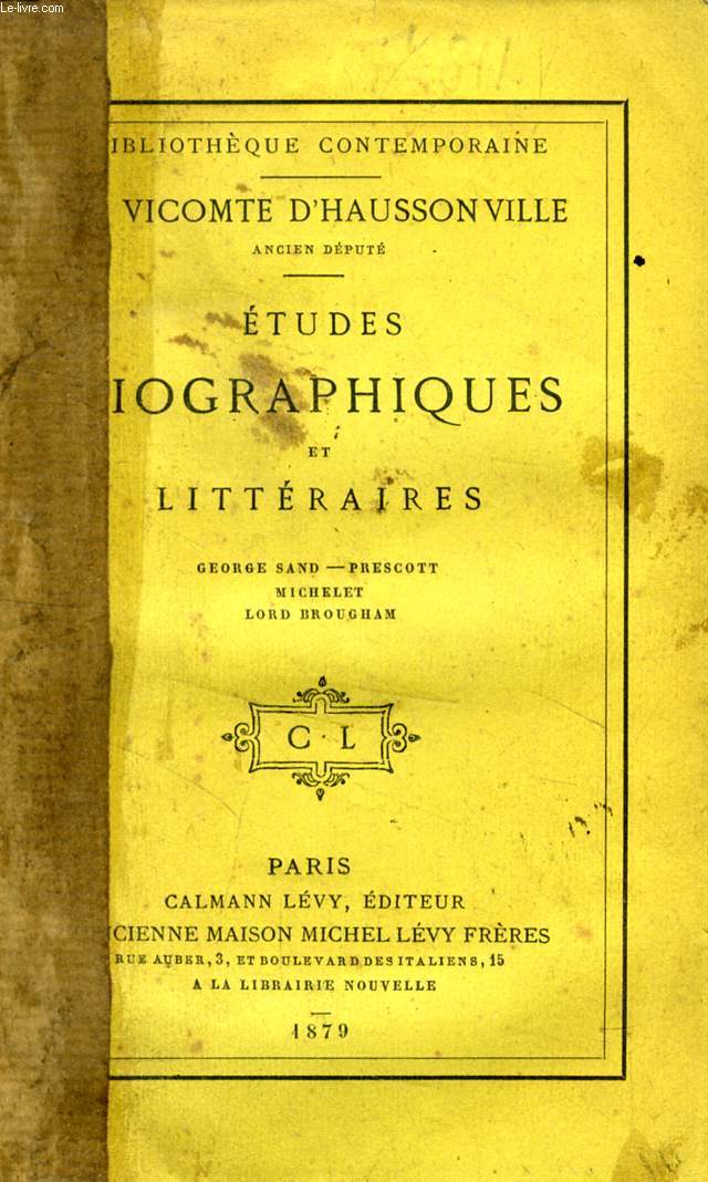 ETUDES BIOGRAPHIQUES ET LITTERAIRES (GEORGE SAND, PRESCOTT, MICHELET, LORD BROUGHAM)