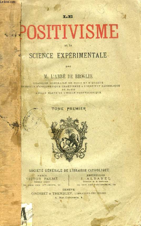 LE POSITIVISME ET LA SCIENCE EXPERIMENTALE, 2 TOMES