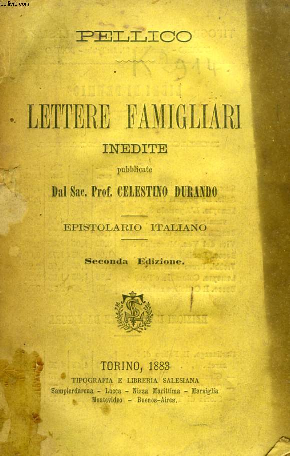 LETTERE FAMIGLIARI INEDITE DI SILVIO PELLICO, VOLUME I, EPISTOLARIO ITALIANO