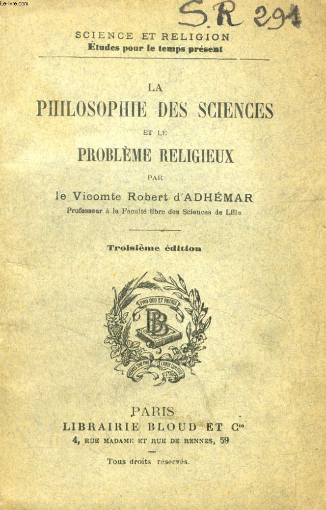 LA PHILOSOPHIE DES SCIENCES ET LE PROBLEME RELIGIEUX (SCIENCE ET RELIGION, ETUDES POUR LE TEMPS PRESENT, N 291)
