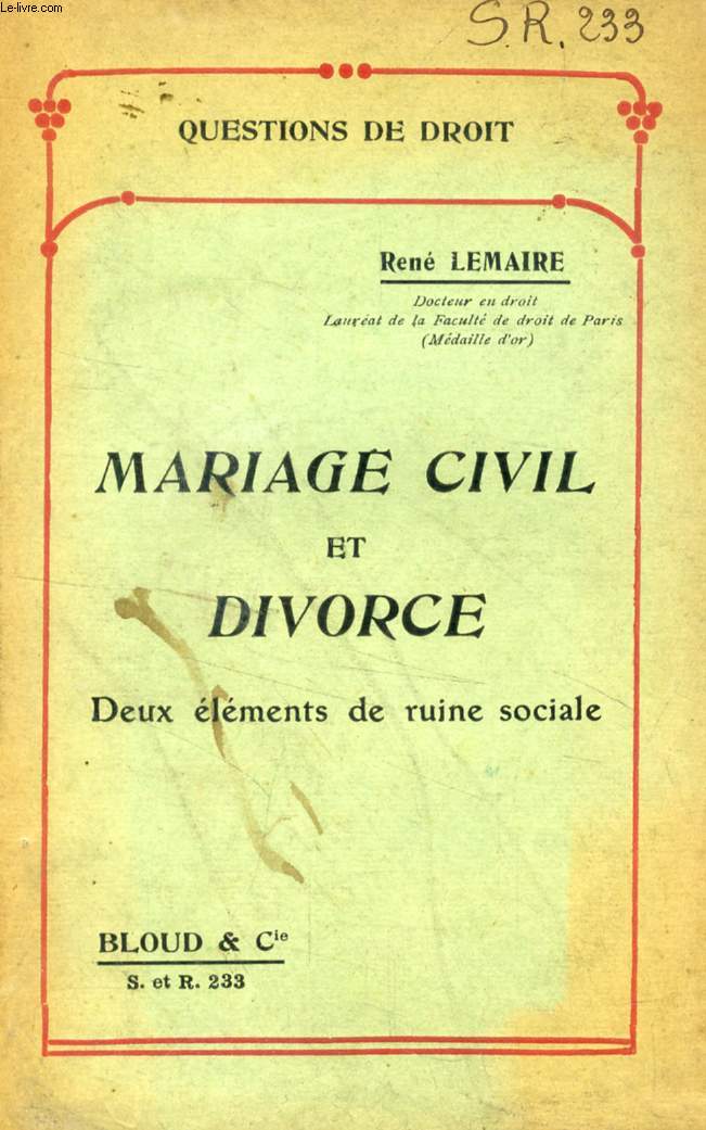 MARIAGE CIVIL ET DIVORCE, DEUX ELEMENTS DE RUINE SOCIALE (QUESTIONS DE DROIT, N 233)