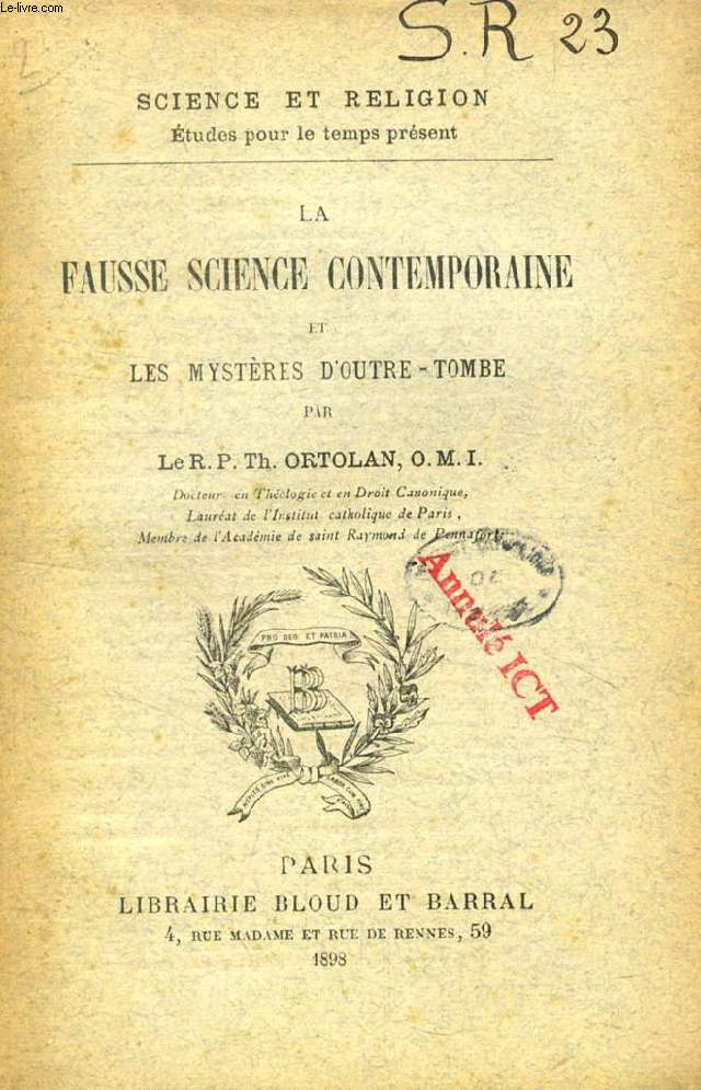 LA FAUSSE SCIENCE CONTEMPORAINE ET LES MYSTERES D'OUTRE-TOMBE (SCIENCE ET RELIGION, ETUDES POUR LE TEMPS PRESENT, N 23)