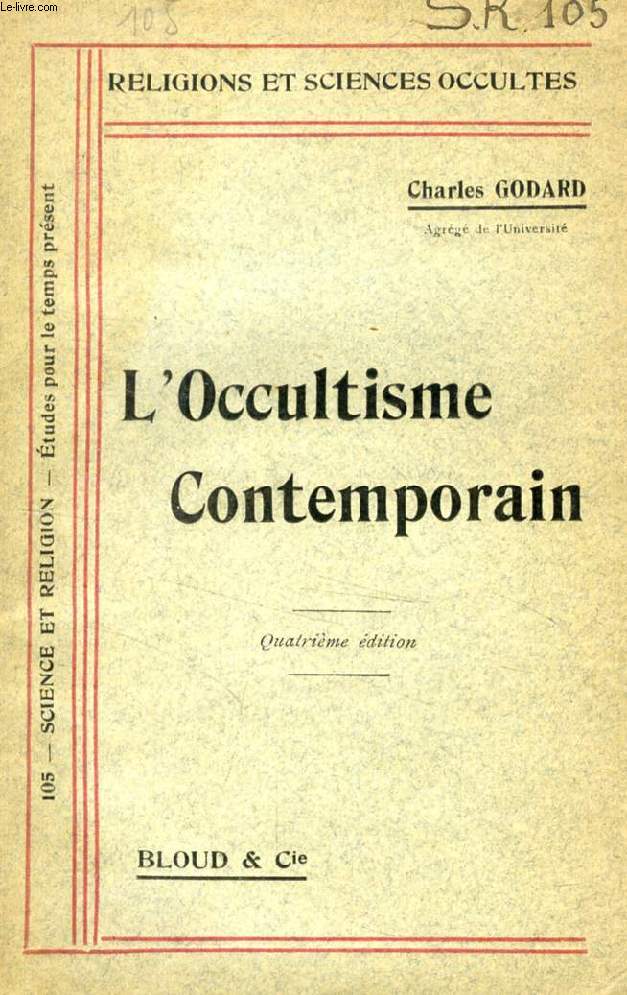 L'OCCULTISME CONTEMPORAIN, SES DOCTRINES ET SES DIVERS SYSTEMES (RELIGIONS ET SCIENCES OCCULTES, N 105)