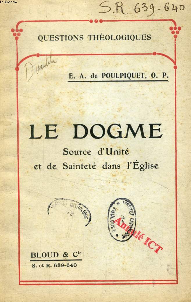 LE DOGME, SOURCE D'UNITE ET DE SAINTETE DANS L'EGLISE (QUESTIONS THEOLOGIQUES, N 639-640)