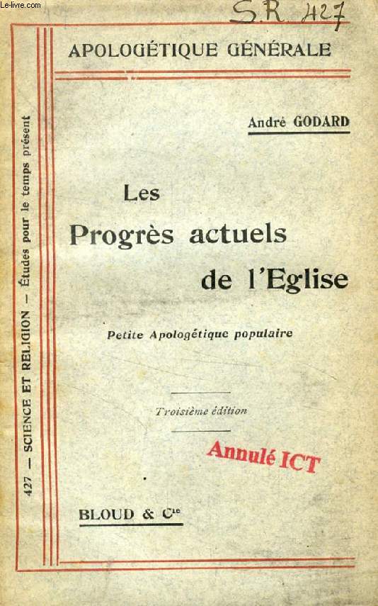 LES PROGRES ACTUELS DE L'EGLISE, PETITE APOLOGETIQUE POPULAIRE (APOLOGETIQUE GENERALE, N 427)