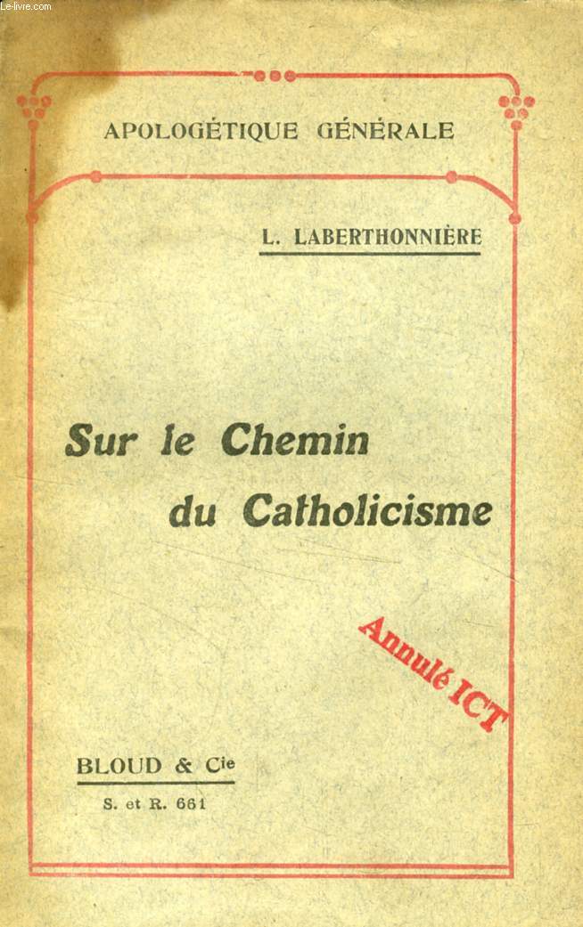 SUR LE CHEMIN DU CATHOLICISME (APOLOGETIQUE GENERALE, N 661)