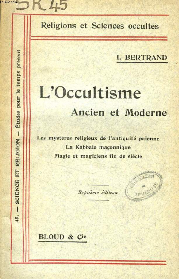 L'OCCULTISME ANCIEN ET MODERNE (RELIGIONS ET SCIENCES OCCULTES, N 45)