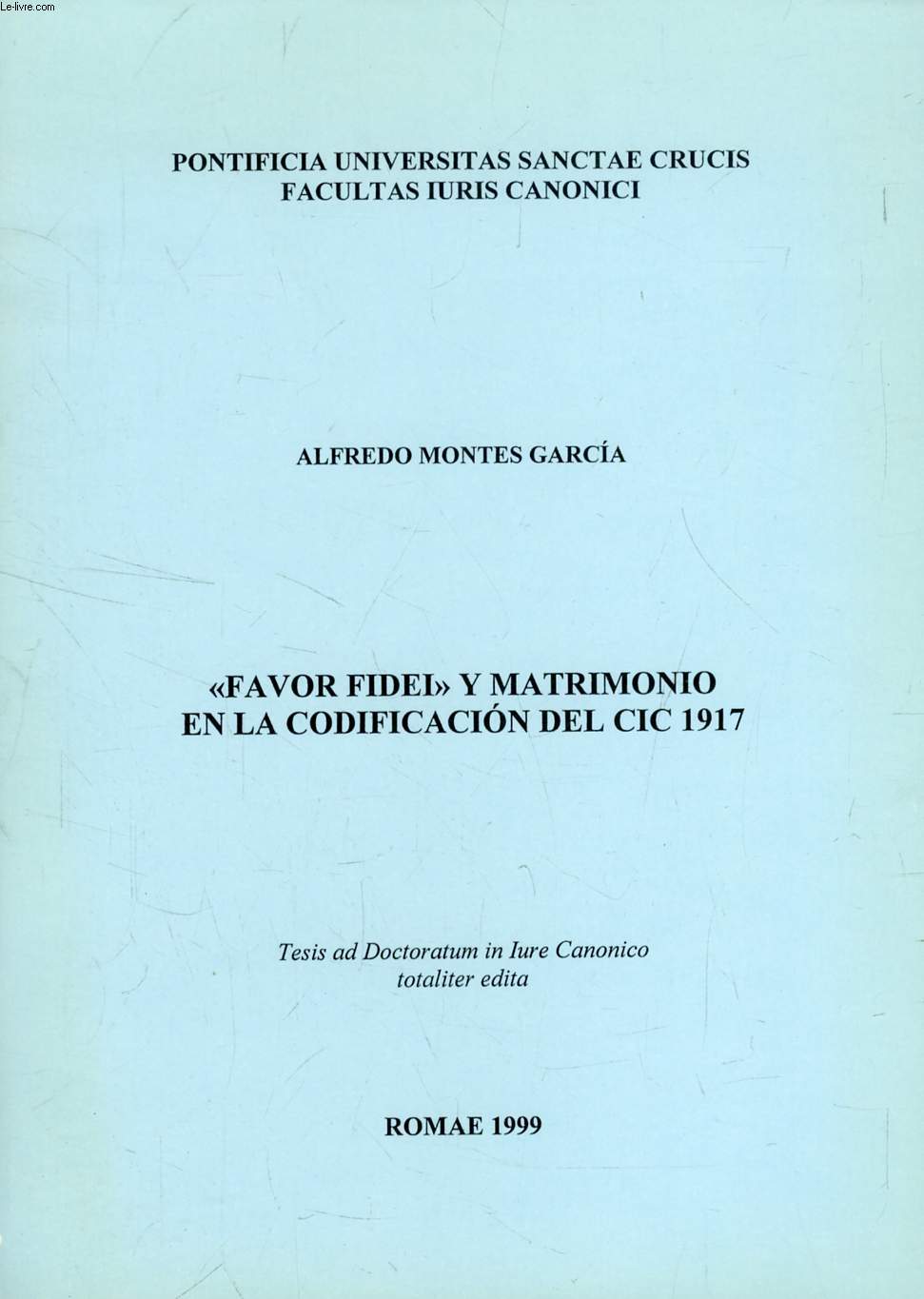 'FAVOR FIDEI' Y MATRIMONIO EN LA CODIFICACION DEL CIC 1917 (TESIS)