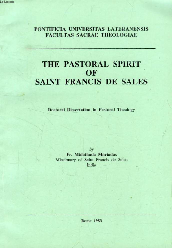 THE PASTORAL SPIRIT OF SAINT FRANCIS DE SALES (DOCTORAL DISSERTATION)