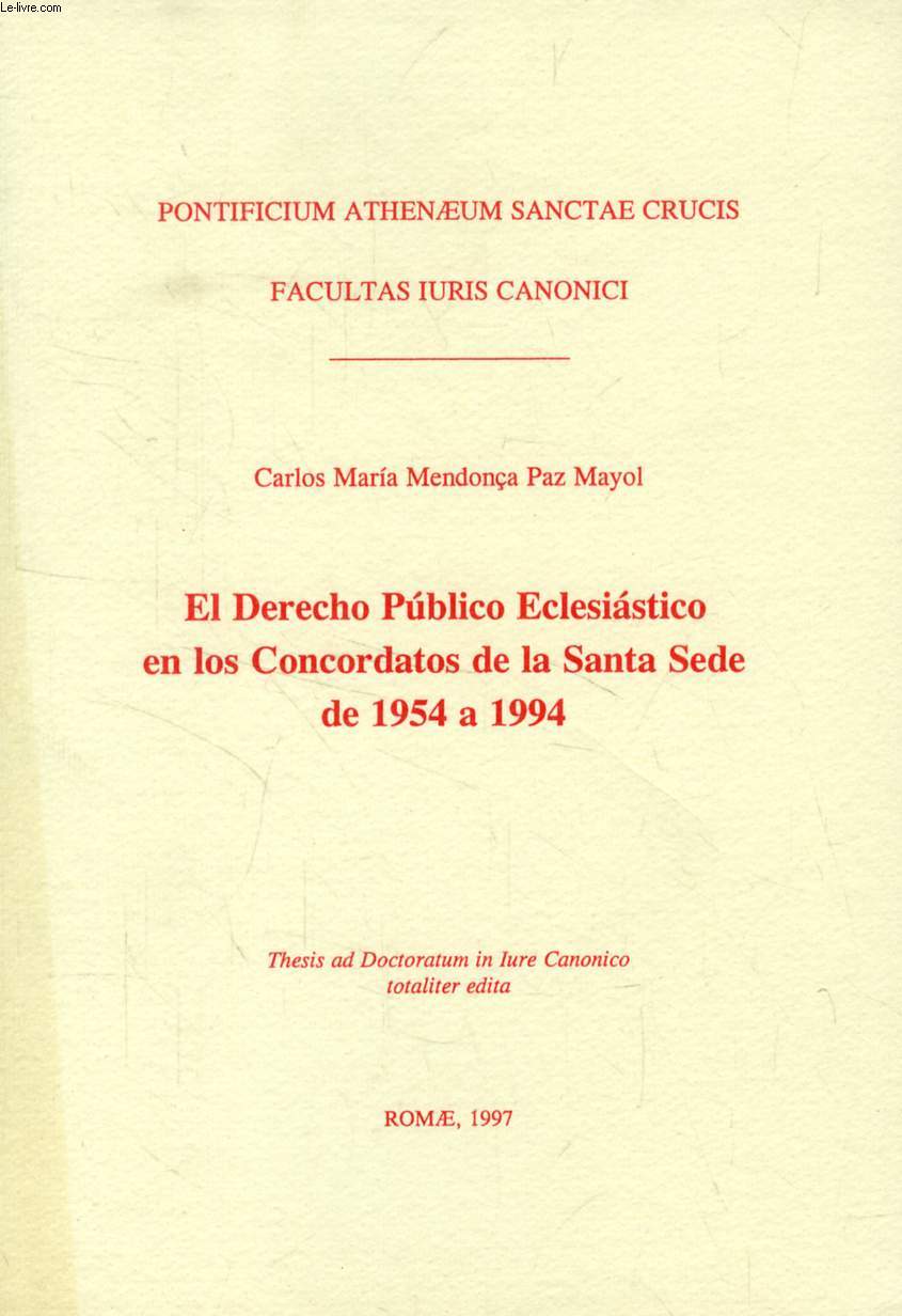 EL DERECHO PUBLICO ECLESIASTICO EN LOS CONCORDATOS DE LA SANTA SEDE DE 1954 A 1994 (THESIS)