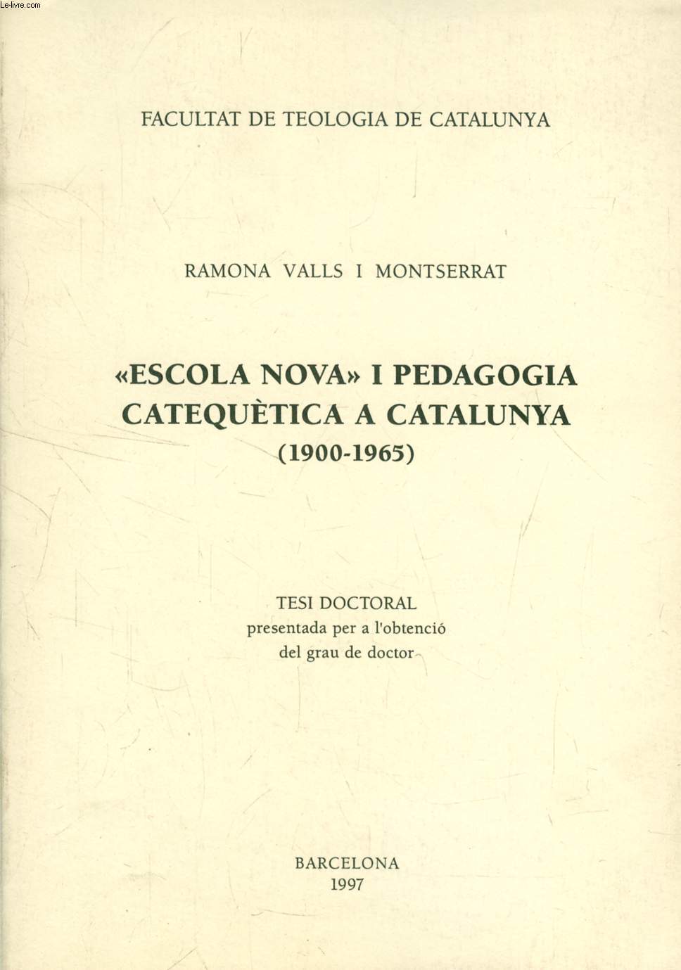 'ESCOLA NOVA' I PEDAGOGIA CATEQUETICA A CATALUNYA (1900-1965) (TESI)