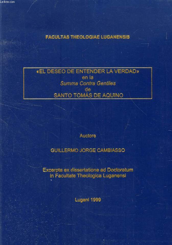 'EL DESEO DE ENTENDER LA VERDAD' EN LA 'SUMMA CONTRA GENTILES' DE SANTO TOMAS DE AQUINO (EXCERPTA EX DISSERTATIONE)