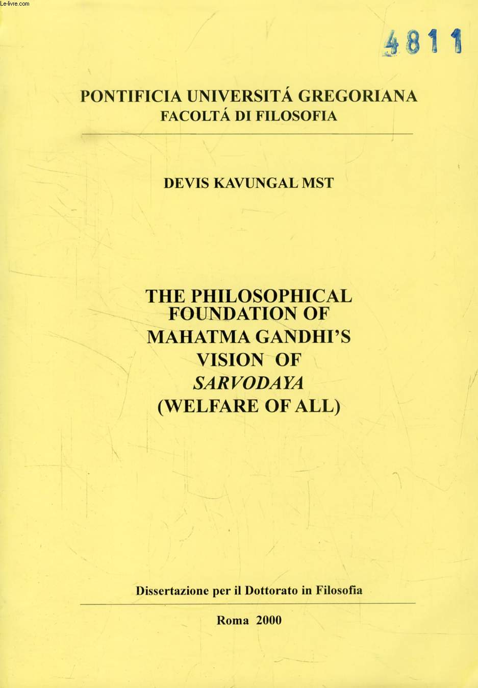 THE PHILOSOPHICAL FOUNDATION OF MAHATMA GANDHI'S VISION OF 'SARVODAYA' (WELFARE OF ALL) (DISSERTAZIONE)