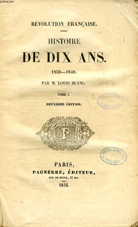 HISTOIRE DE DIX ANS, 1830-1840, TOMES I & II (REVOLUTION FRANCAISE)