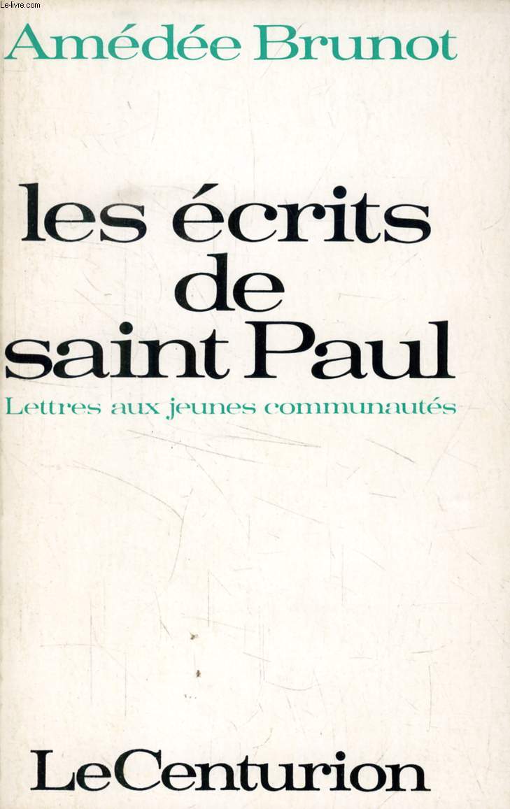 LES ECRITS DE SAINT PAUL, LETTRES AUX JEUNES COMMUNAUTES