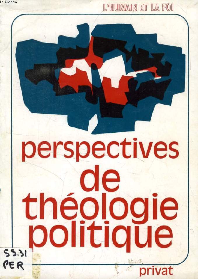 PERSPECTIVES DE THEOLOGIE POLITIQUE