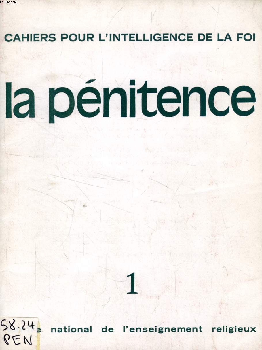 LA PENITENCE (CAHIERS POUR L'INTELLIGENCE DE LA FOI, 1)