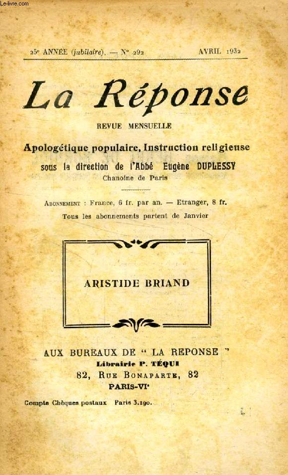 LA REPONSE, 25e ANNEE, N 292, AVRIL 1932, REVUE MENSUELLE, APOLOGETIQUE POPULAIRE, INSTRUCTION RELIGIEUSE (Aristide BRIAND)