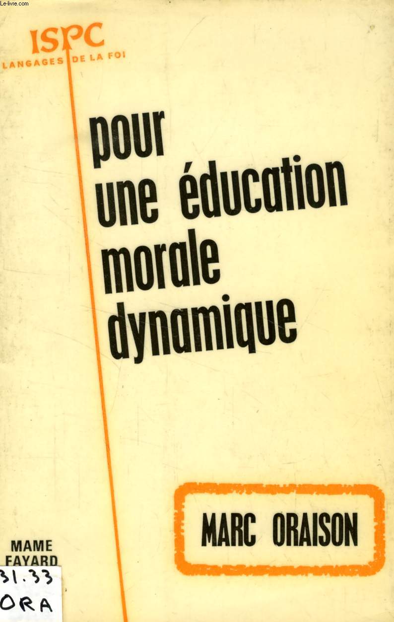 POUR UNE EDUCATION MORALE DYNAMIQUE, CHANGEMENTS D'OPTIQUE NECESSAIRES