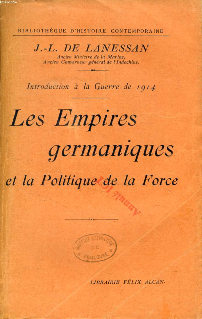 LES EMPIRES GERMANIQUES ET LA POLITIQUE DE LA FORCE, INTRODUCTION A LA GUERRE DE 1914