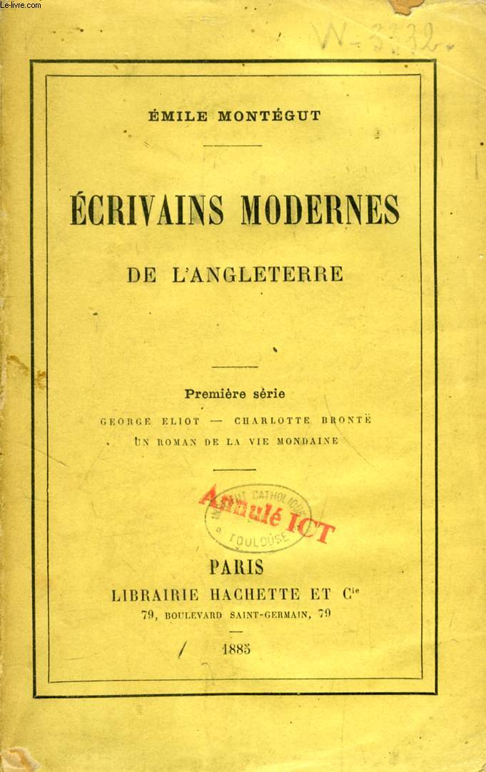 ECRIVAINS MODERNES DE L'ANGLETERRE, 1re SERIE (George ELIOT, Charlotte BRONT, Un roman de la vie mondaine)