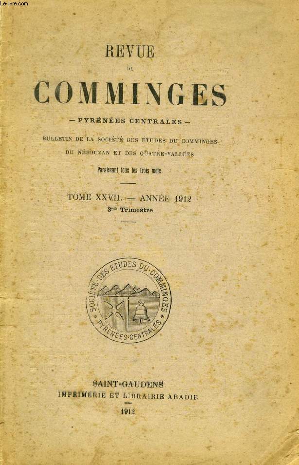 REVUE DE COMMINGES, PYRENEES CENTRALES, TOME XXVII, 3e TRIM. 1912