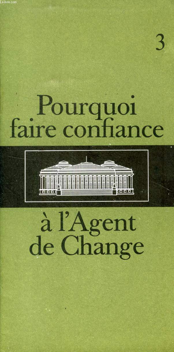 POURQUOI FAIRE CONFIANCE A L'AGENT DE CHANGE