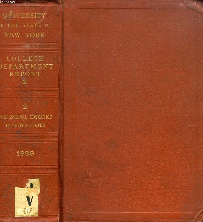 COLLEGE DEPARTMENT SECOND ANNUAL REPORT, 1899, VOL. 2, PROFESSIONAL EDUCATION IN THE UNITED STATES