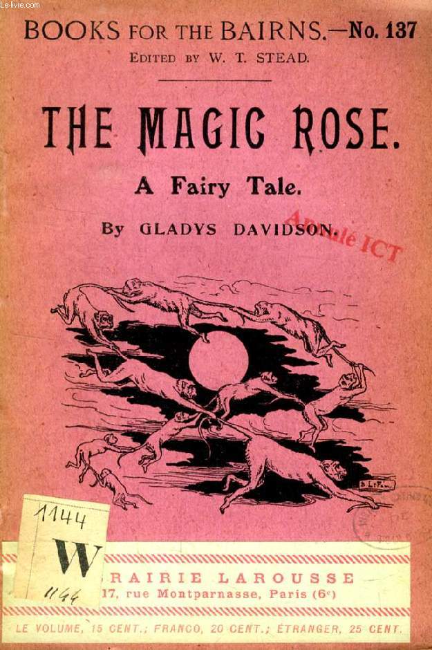 THE MAGIC ROSE, A FAIRY TALE (BOOKS FOR THE BAIRNS, 137)