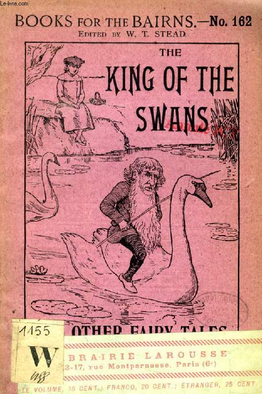 THE KING OF THE SWANS, AND OTHER FAIRY TALES (BOOKS FOR THE BAIRNS, 162)