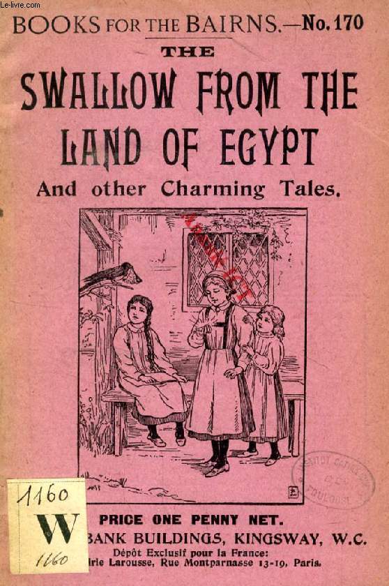 THE SWALLOW FROM THE LAND OF EGYPT, AND OTHER CHARMING TALES (BOOKS FOR THE BAIRNS, 170)