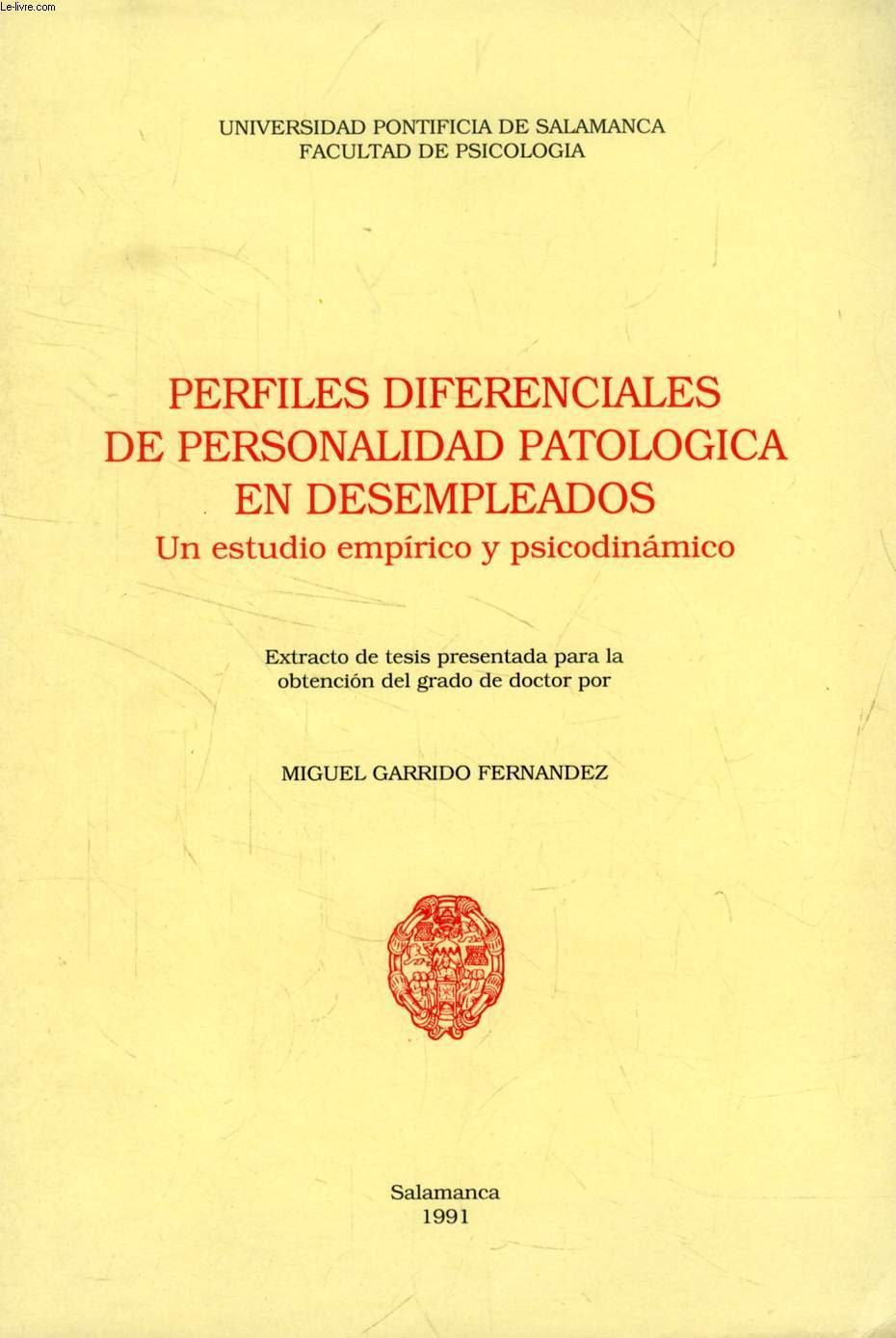 PERFILES DIFERENCIALES DE PERSONALIDAD PATOLOGICA EN DESEMPLEADOS, UN ESTUDIO EMPIRICO Y PSICODINAMICO